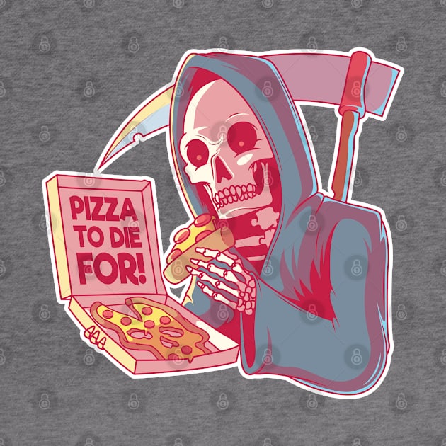 Pizza to Die For! by Cool Abstract Design